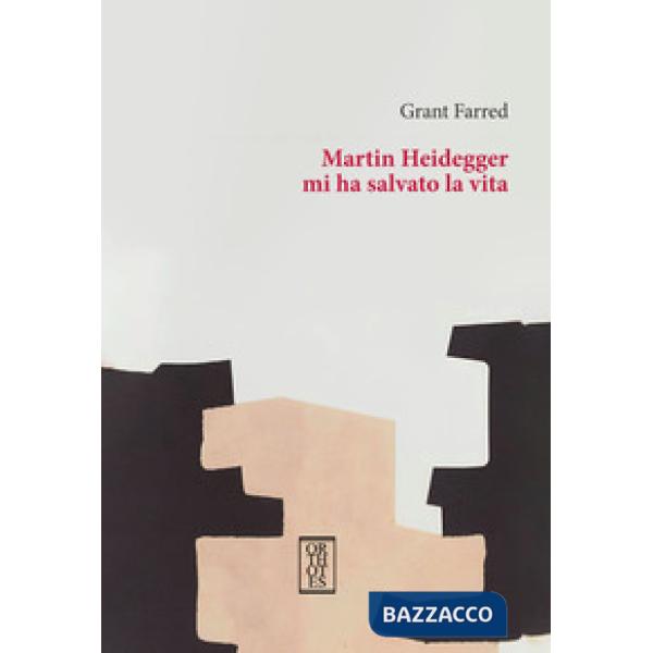 Martin Heidegger mi ha salvato la vita