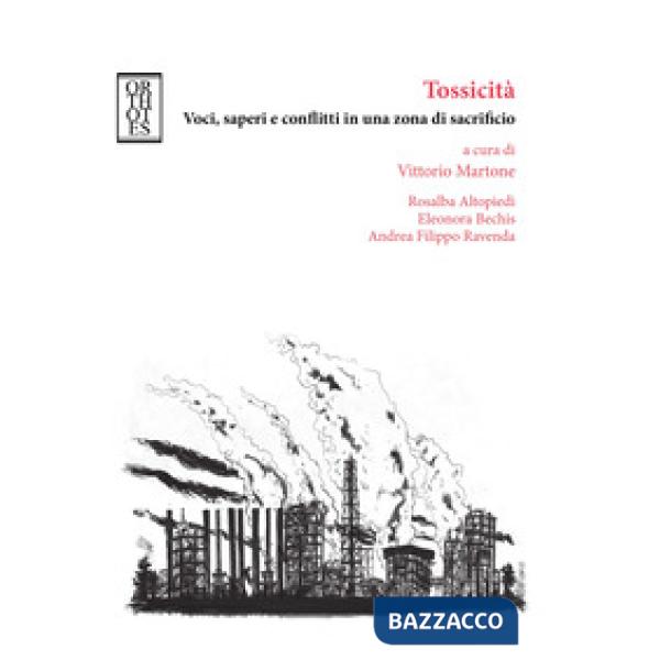 Tossicità. Voci, saperi e conflitti in una zona di sacrificio