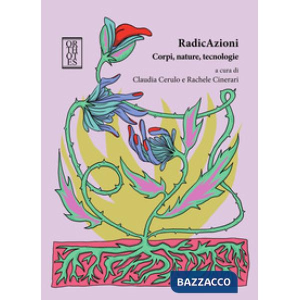 RadicAzioni. Corpi, nature, tecnologie