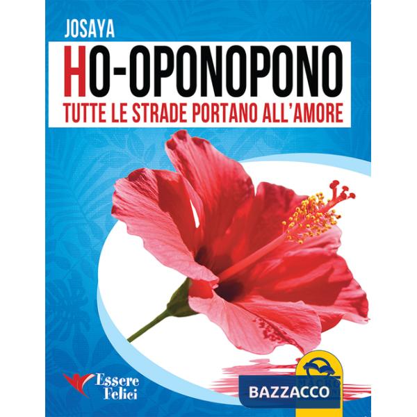 Ho-oponopono. Tutte le strade portano all'amore