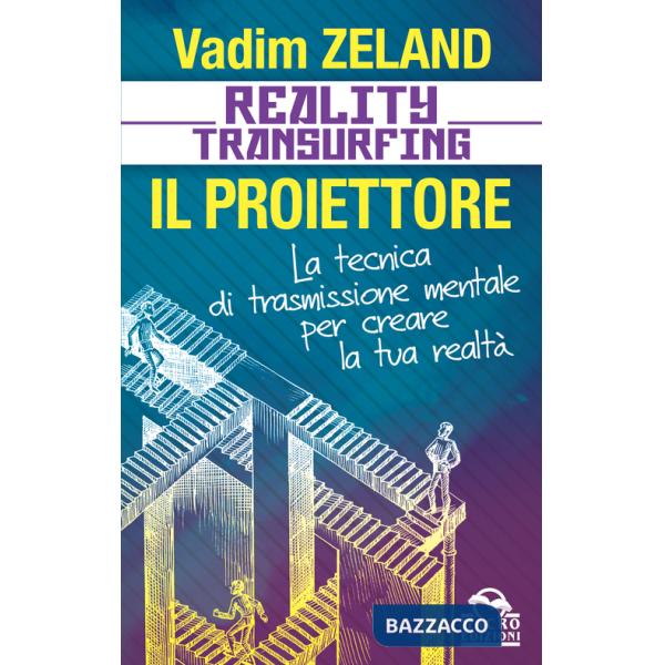 Reality transurfing. Il proiettore. Il diario del transurfing