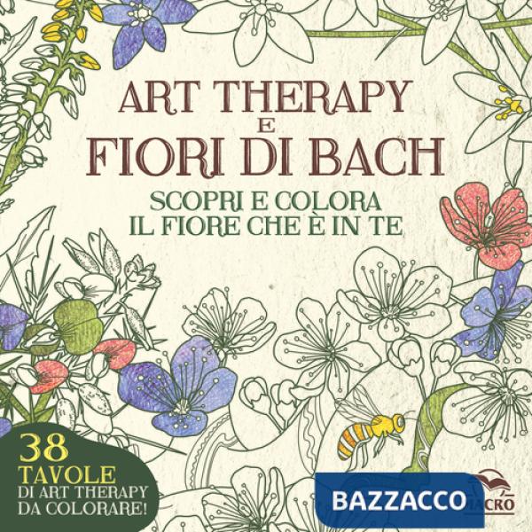 Art therapy e fiori di Bach. Scopri e colora il fiore che è in te