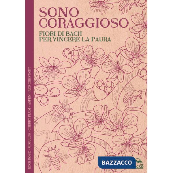 Sono coraggioso. Fiori di Bach per vincere la paura