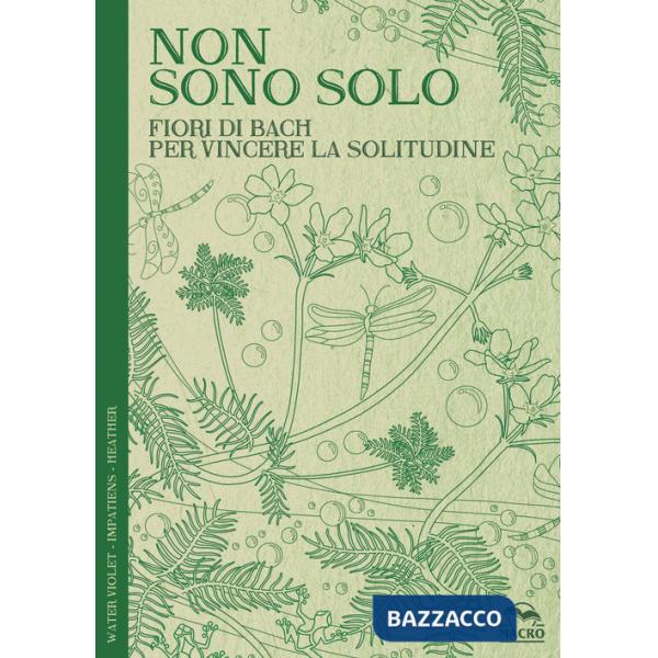 Non sono solo. Fiori di Bach per vincere la solitudine