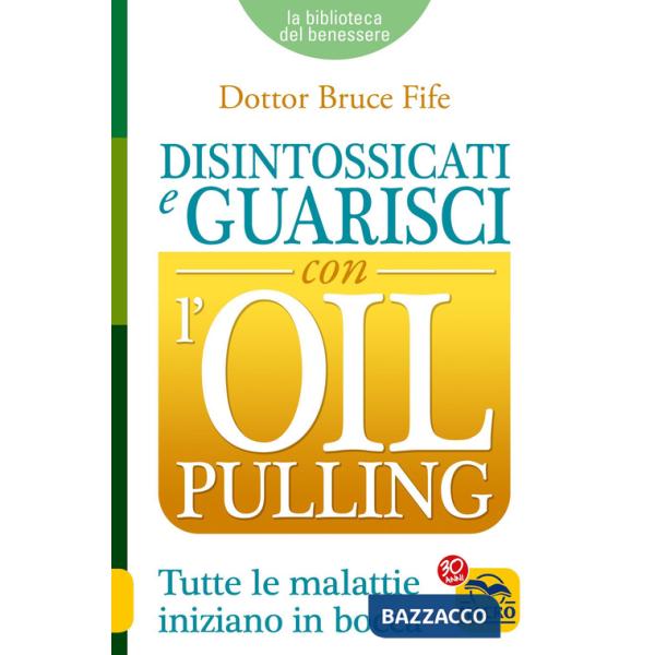 Disintossicati e guarisci con l'oil pulling