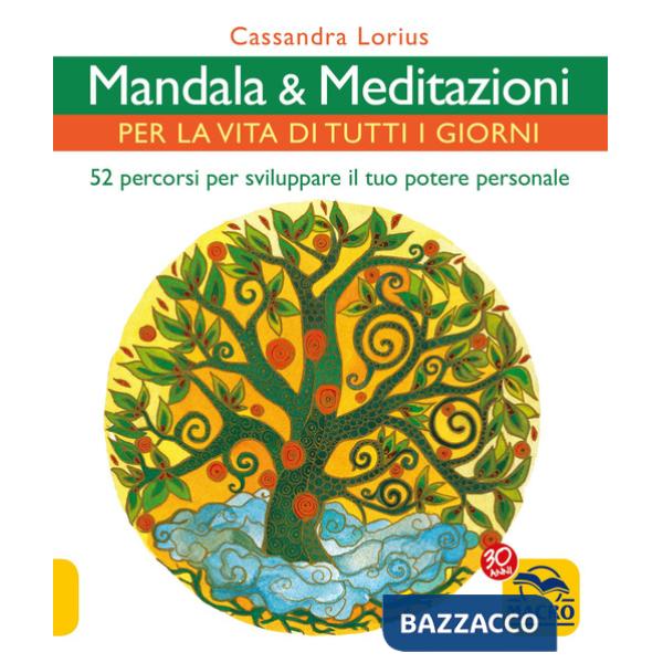 Mandala e meditazioni per la vita di tutti i giorni. 52 percorsi per sviluppare il tuo potere personale