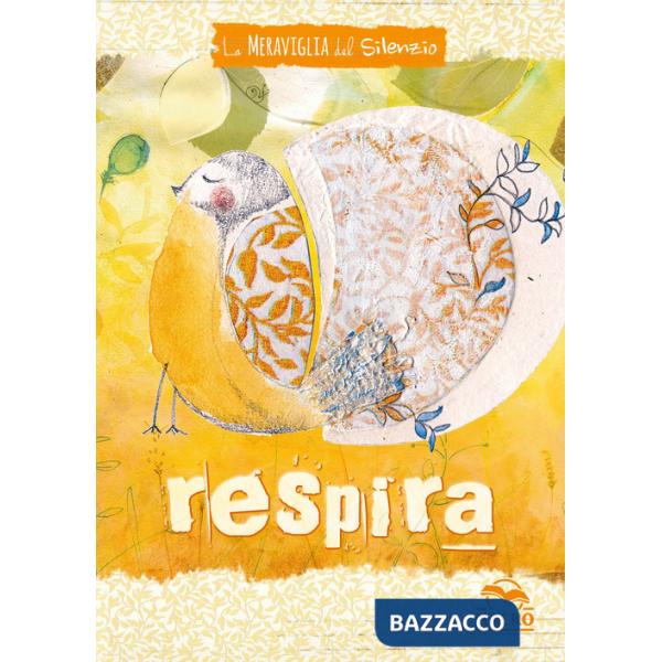 Meraviglia del silenzio. Respira (La)