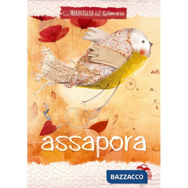Meraviglia del silenzio. Assapora (La)