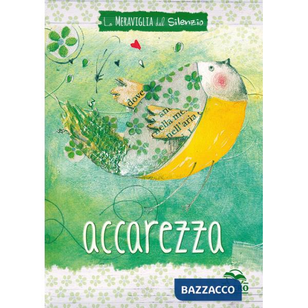 Meraviglia del silenzio. Accarezza (La)