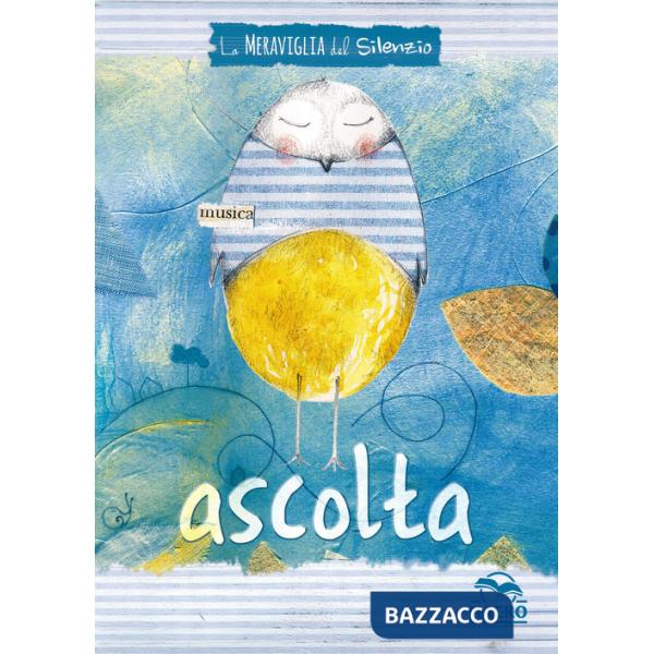 Meraviglia del silenzio. Ascolta (La)