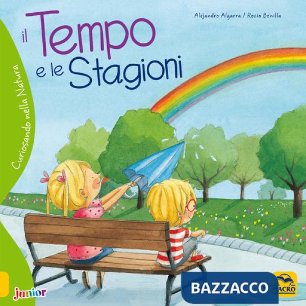 Tempo e le stagioni. Curiosando nella natura. Ediz. a colori (Il)