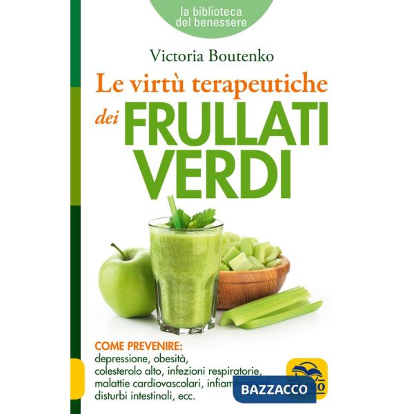Virtù terapeutiche dei frullati verdi (Le)