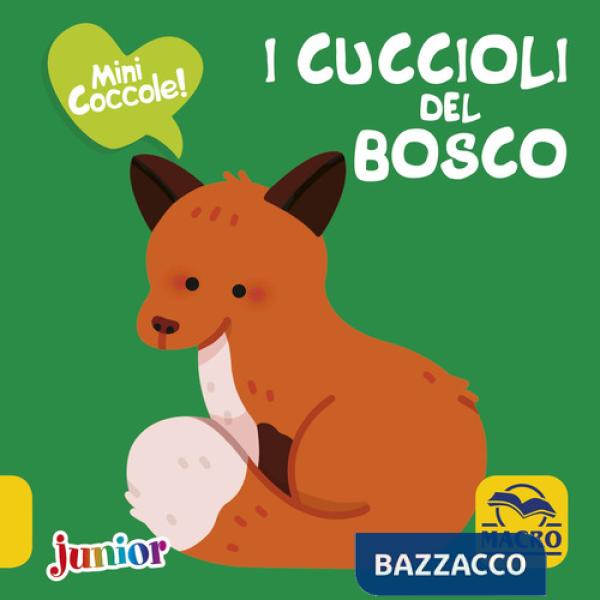Cuccioli del bosco. Mini coccole (I)