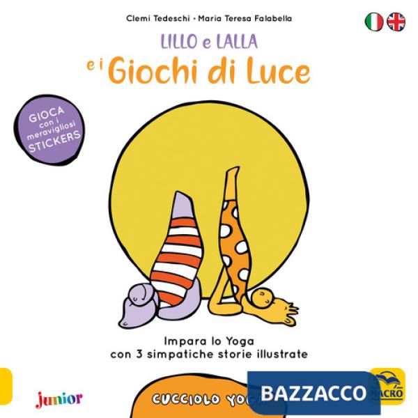 Lillo e lalla e i giochi di luce. Cucciolo yoga. Con adesivi. Ediz. a colori