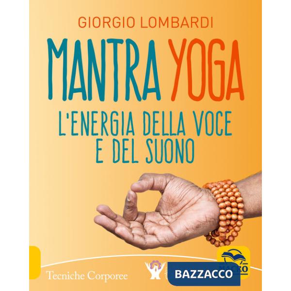 Mantra yoga. L'energia della voce e del suono