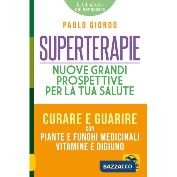 Superterapie. Nuove grandi prospettive per la tua salute