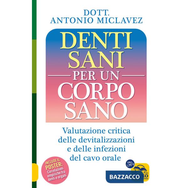 Denti sani per un corpo sano. Valutazione critica delle devitalizzazioni e delle infezioni del cavo orale