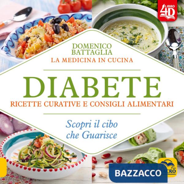 Diabete. Ricette curative e consigli alimentari. Scopri il cibo che guarisce. Con Contenuto digitale per download e accesso onli
