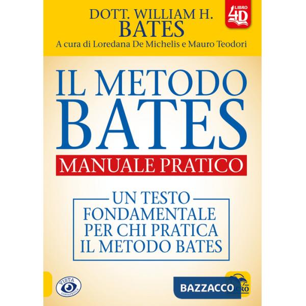 Metodo Bates. Manuale pratico. Un testo fondamentale per chi pratica il metodo Bates. Con Contenuto digitale per download e acce