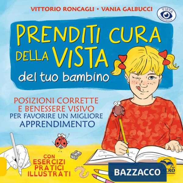 Prenditi cura della vista del tuo bambino. Posizioni corrette e benessere visivo per favorire un miglior apprendimento