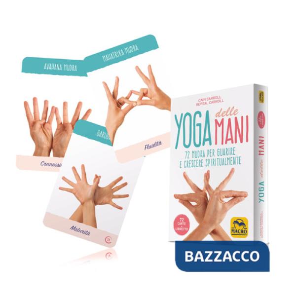 Yoga delle mani. 72 mudra per guarire e crescere spiritualmente. Con 72 Carte