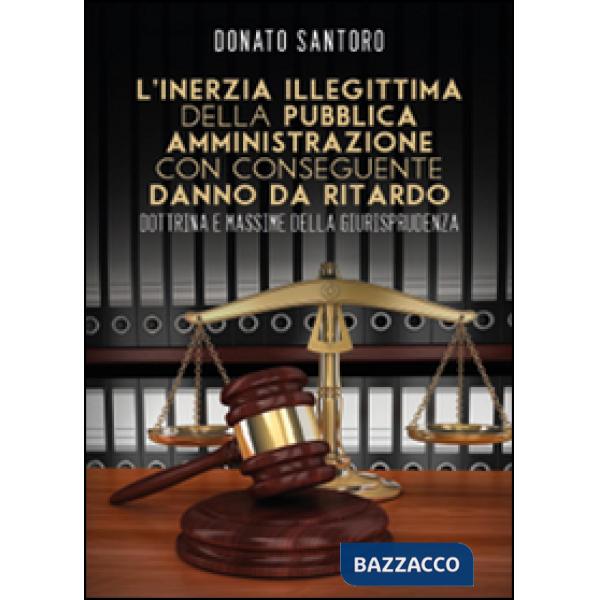 Inerzia illegittima della pubblica amministrazione con conseguente danno da rita