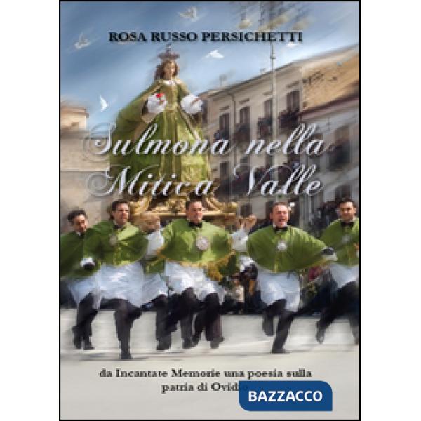 Sulmona nella mitica valle