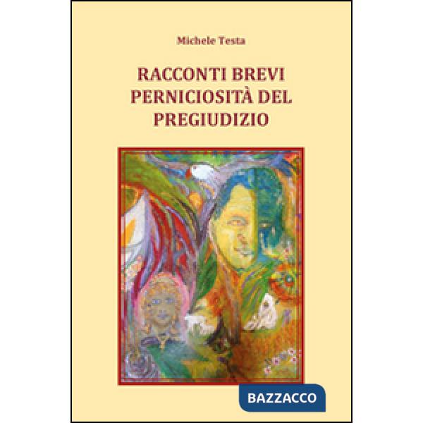 Racconti brevi. Perniciosità del pregiudizio