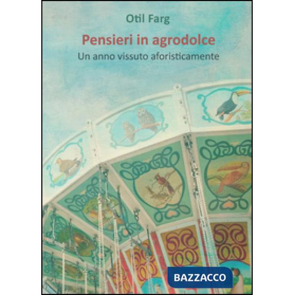 Pensieri in agrodolce