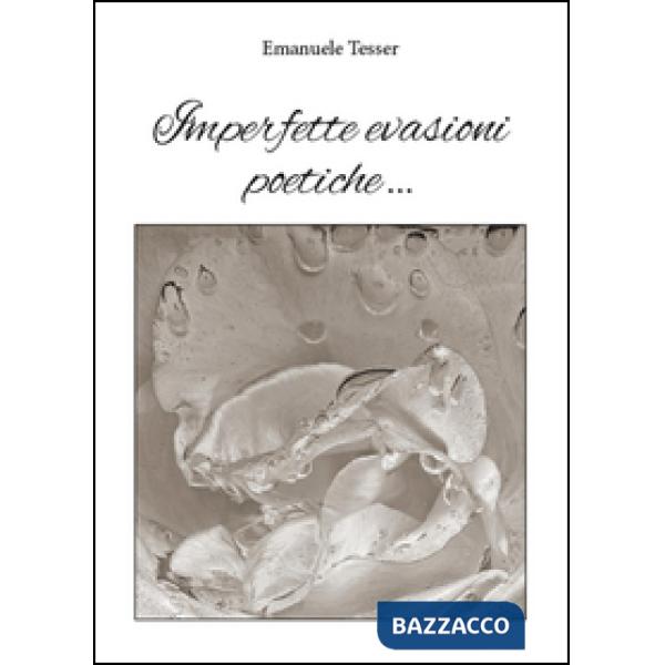 Imperfette evasioni poetiche