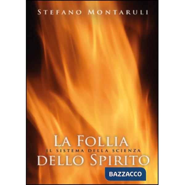 Follia dello Spirito. Il sistema della scienza (La)