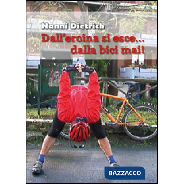 Dall'eroina si esce... dalla bici mai!