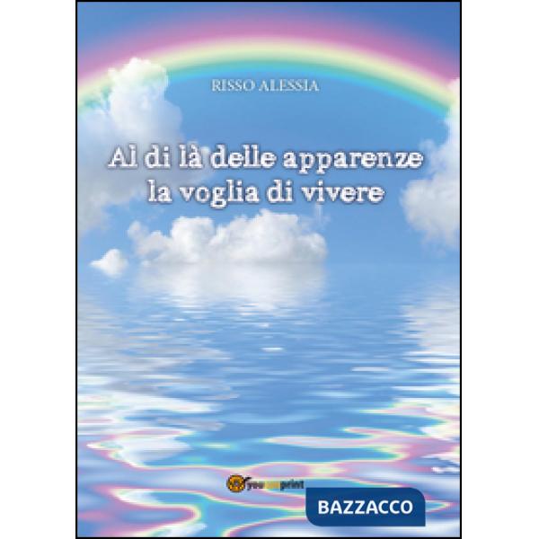 Al di là delle apparenze la voglia di vivere