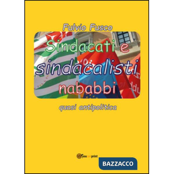 Sindacati e sindacalisti nababbi