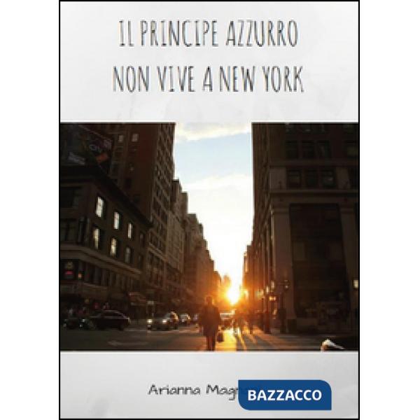Principe azzurro non vive a New York (Il)