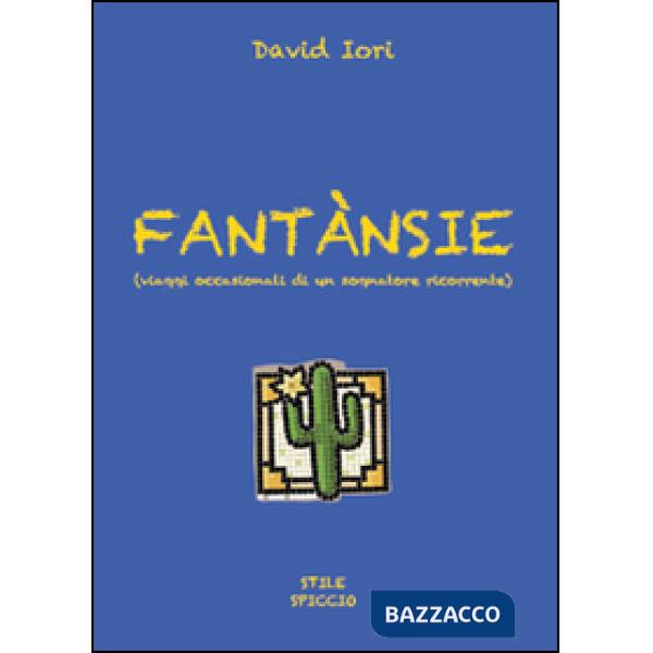 Fantànsie (viaggi occasionali di un sognatore ricorrente)
