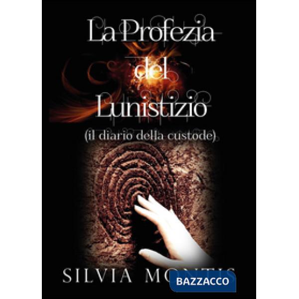 Profezia del lunistizio (il diario della custode) (La)