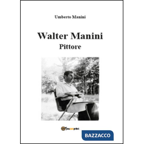 Walter Manini. Pittore