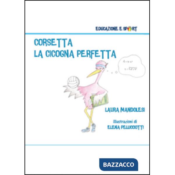 Corsetta la cicogna perfetta