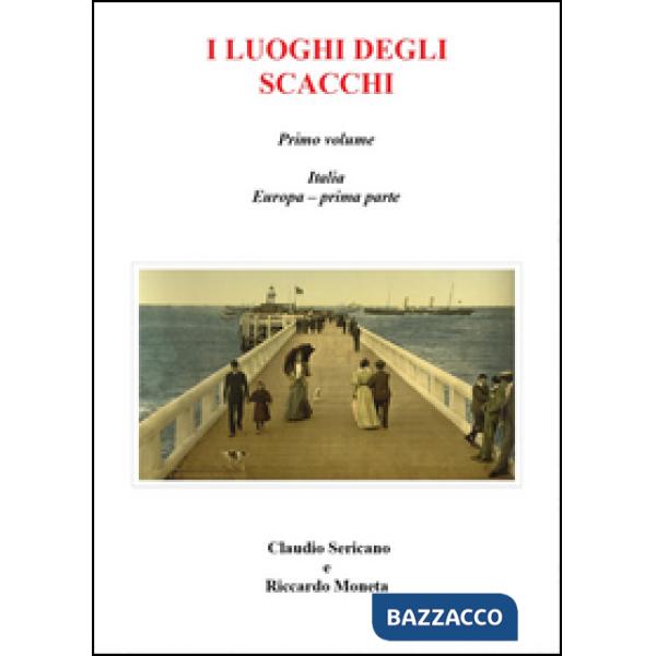 Luoghi degli scacchi (I). Vol. 1