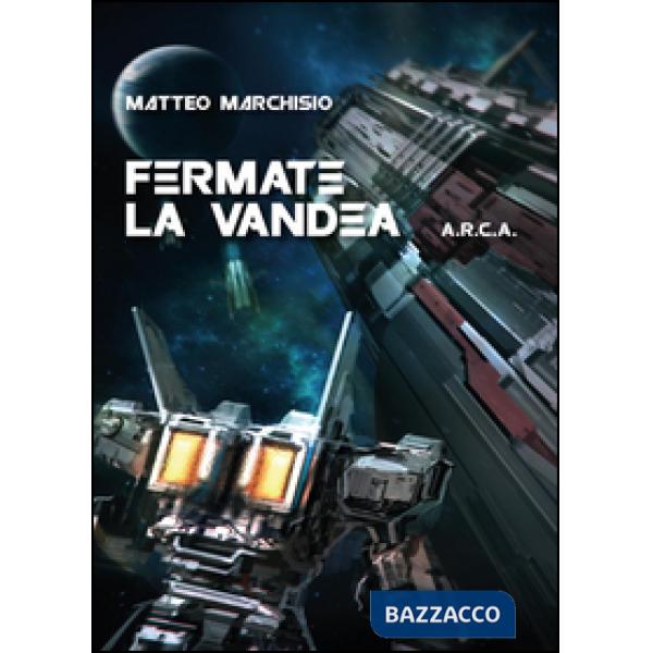 Fermate la Vandea. A.R.C.A.