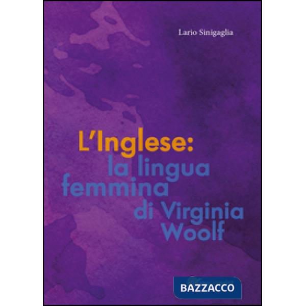 Inglese: la lingua femmina di Virginia Woolf (L')