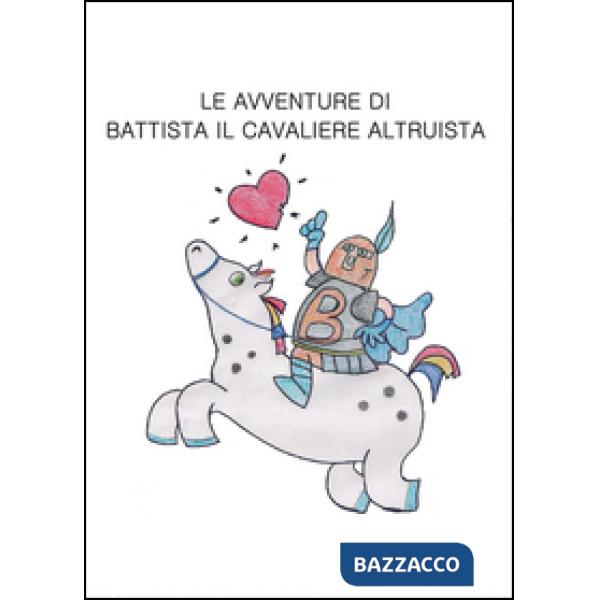 Avventure di Battista il cavaliere altruista (Le)
