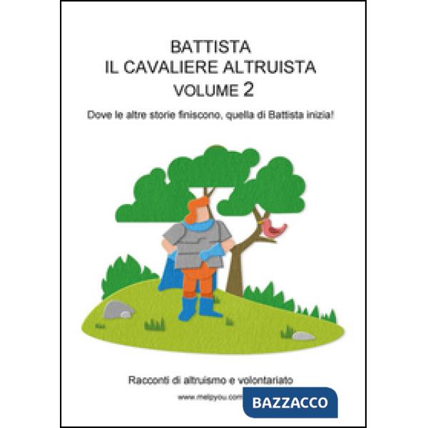 Battista il cavaliere altruista. Vol. 2