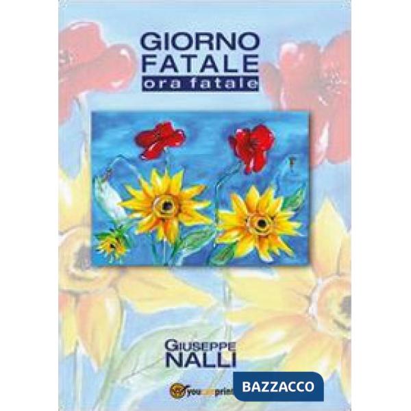 Giorno fatale. Ora fatale
