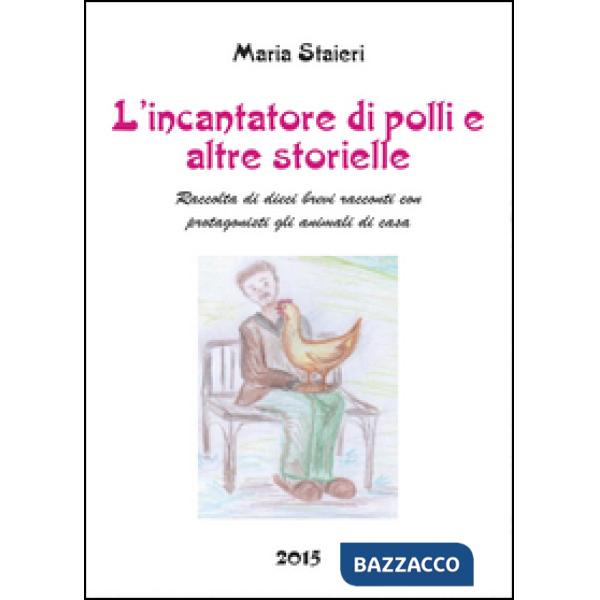 Incantatore di polli e altre storielle (L')