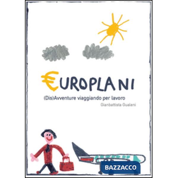 Europlani. (Dis)avventure viaggiando per lavoro