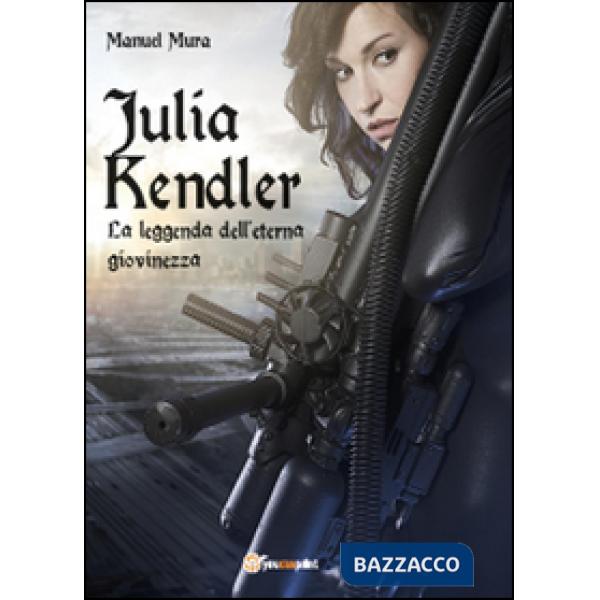 Julia Kendler. La leggenda dell'eterna giovinezza