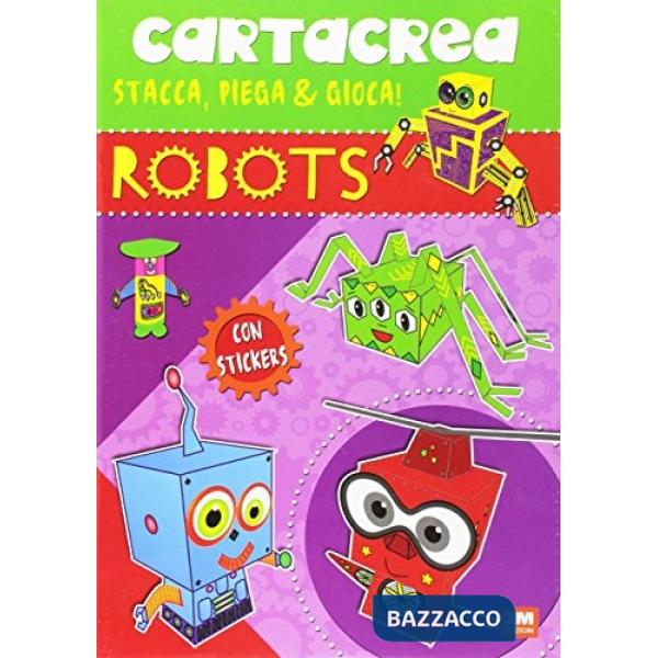 Robots. Cartacrea. Stacca, piega e gioca! Con adesivi