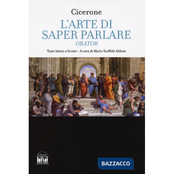 Arte di saper parlare. Orator. Testo latino a fronte (L')